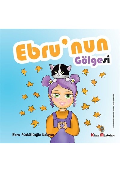 Ebru'nun Gölgesi - Ebru Püsküllüoğlu Kalaycı - Kitap Müptelası Yayınları