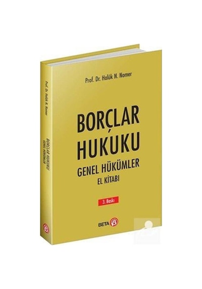 Borçlar Hukuku Genel Hükümler El Kitabı - Haluk N. Nomer - Beta Yayınları