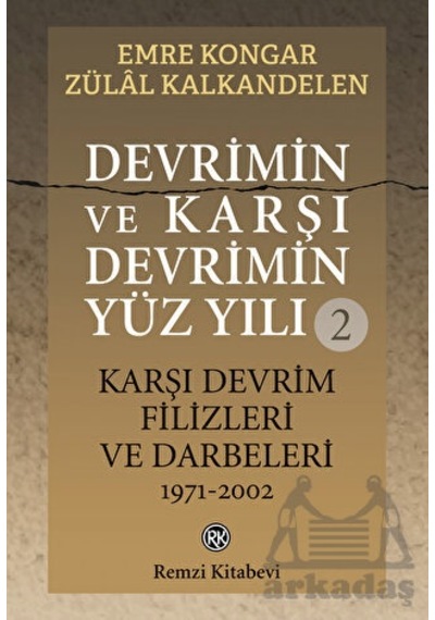 Devrimin Ve Karşı Devrimin Yüz Yılı - 2: Karşı Devrim Filizleri Ve Darbeleri 1971-2002