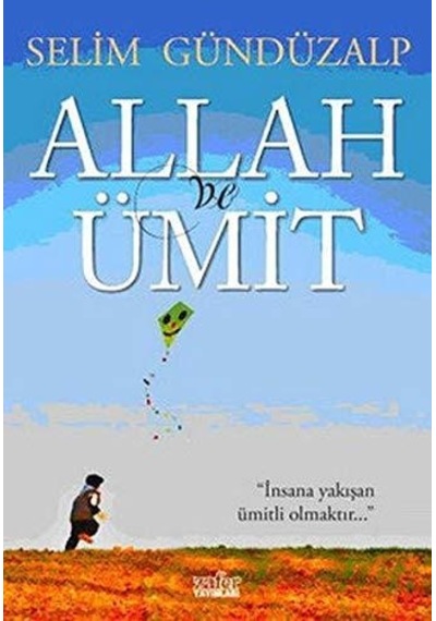 Allah ve Ümit  - Selim Gündüzalp  - Zafer Yayınları