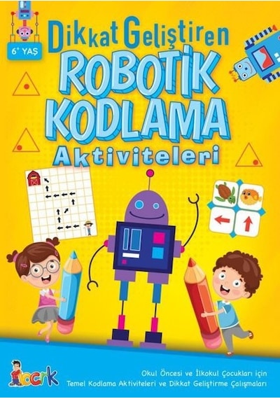 Dikkat Geliştiren Robotik Kodlama Aktiviteleri - 6 Yaş- Bıcırık Yayınları
