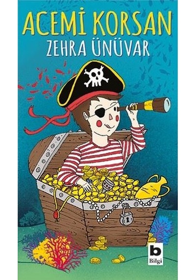 Acemi Korsan - Zehra Ünüvar - Bilgi Yayınevi