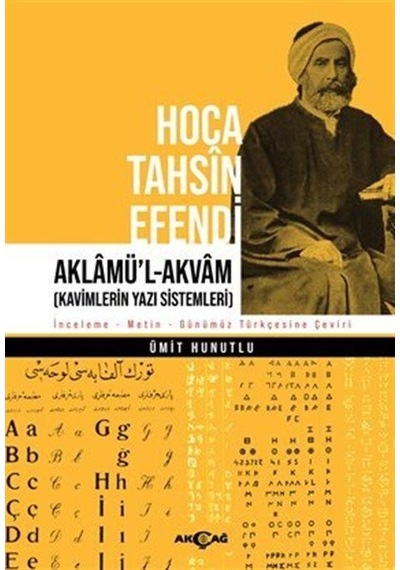 Hoca Tahsin Efendi: Aklamü'l-Akvam  - Ümit Hunutlu  - Akçağ Yayınları
