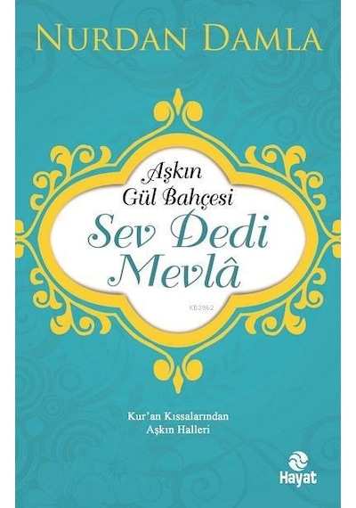 Aşkın Gül Bahçesi Sev Dedi Mevla - Nurdan Damla
