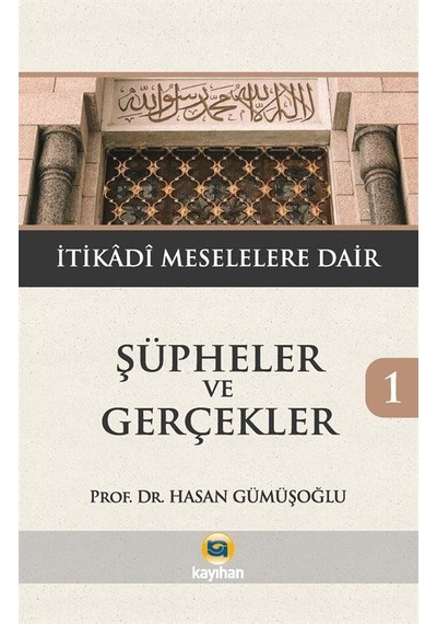 Şüpheler Ve Gerçekler 1 / Hasan Gümüşoğlu