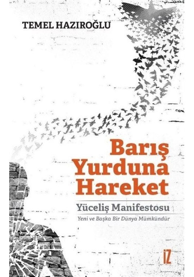 Barış Yurduna Hareket / Temel Hazıroğlu