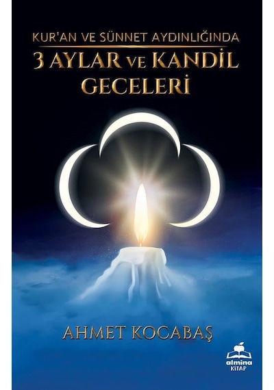 Kur'an Ve Sünnet Aydınlığında 3 Aylar Ve Kandil Geceleri / Ahm...