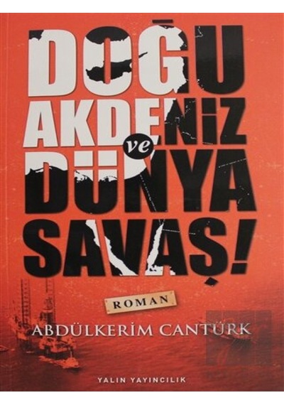 Yalın Yayıncılık - Doğu Akdeniz ve Dünya Savaşı