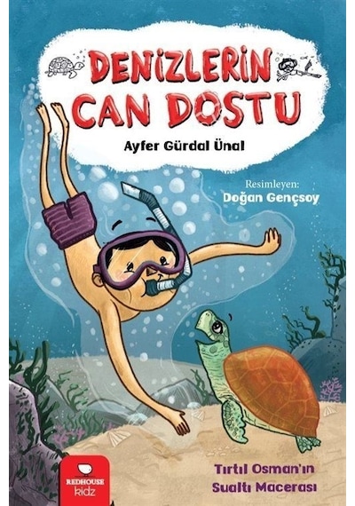 Denizlerin Can Dostu - Tırtıl Osman'ın Sualtı Macerası - Ayfer Gürdal Ünal - Redhouse Kidz Yayınları