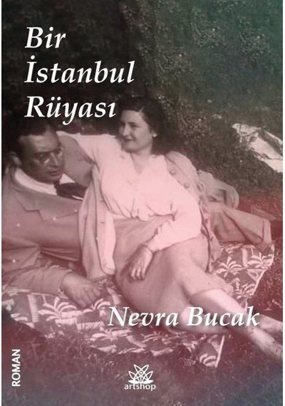 Bir İstanbul Rüyası - Nevra Bucak - Artshop Yayıncılık