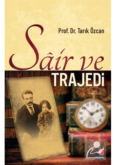 Şair ve Trajedi - Tarık Özcan - Kesit Yayınları