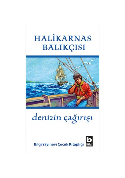 Denizin Çağırışı - Halikarnas Balıkçısı - Bilgi Yayınevi
