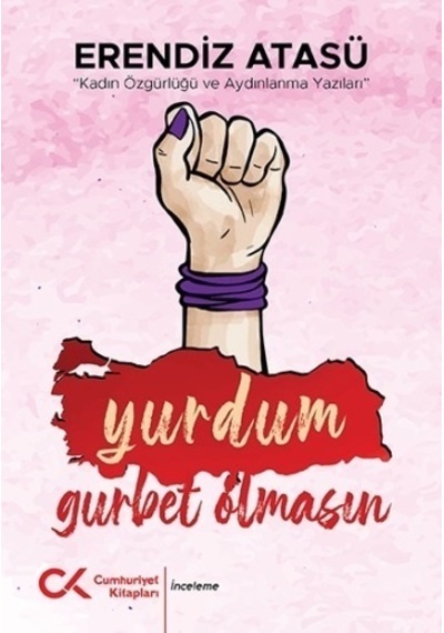 Yurdum Gurbet Olmasın - Erendiz Atasü - Cumhuriyet Kitapları