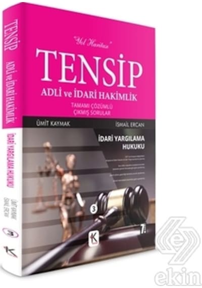 Tensip Adli ve İdari Hakimlik-İdari Yargılama Hukuku-Tamamı Çözümlü Çıkmış Sorular - İsmail Ercan -  Ümit Kaymak - Kuram