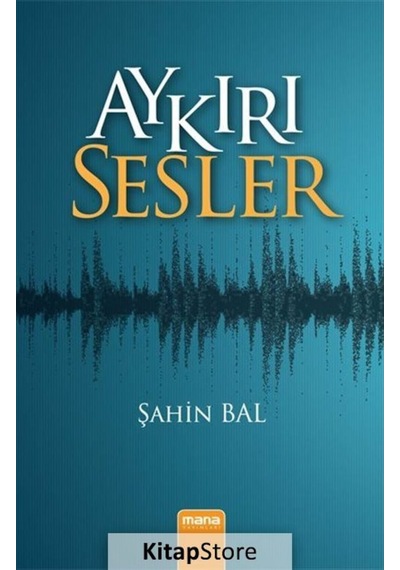 Aykırı Sesler - Şahin Bal - Mana Yayınları