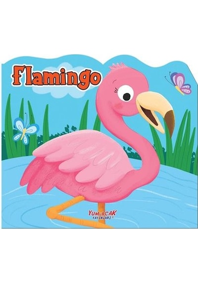 Flamingo - Şekilli Kitap- Yumurcak Yayınları
