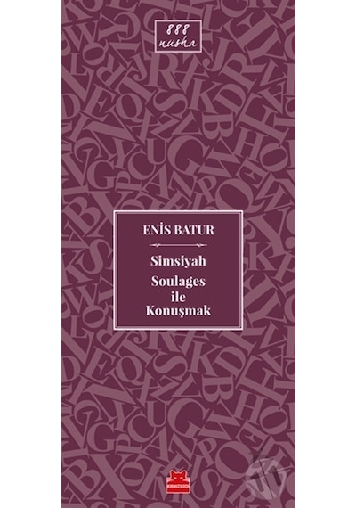 Simsiyah Soulages ile Konuşmak - Enis Batur - Kırmızı Kedi