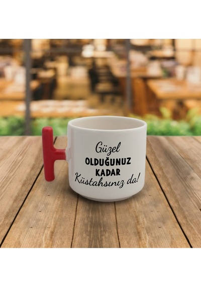 Güzel Olduğunuz Kadar Baskılı T Kupa Beyaz