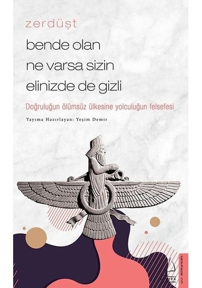Zerdüşt - Bende Olan Ne Varsa Sizin Elinizde de Gizli - Yeşim Demir - Destek Yayınları