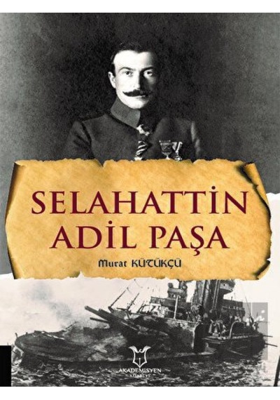 Selahattin Adil Paşa -  Akademisyen Kitabevi