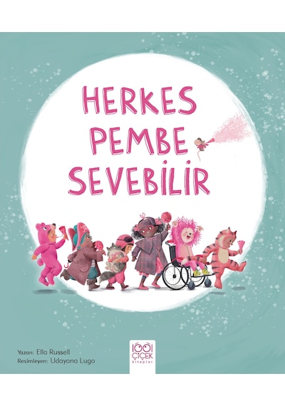 Herkes Pembe Sevebilir 1001 Çiçek Kitaplar - Ciltli