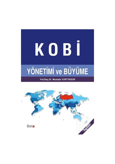 Kobi Yönetimi ve Büyüme - Mustafa Yurttadur - Beta Yayınları