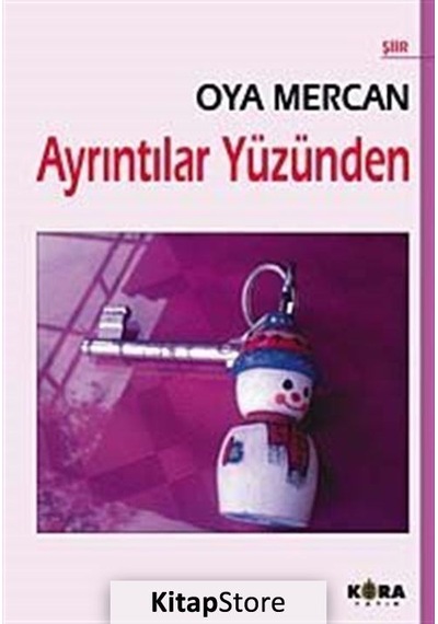 Ayrıntılar Yüzünden - Oya Mercan - Kora Yayın
