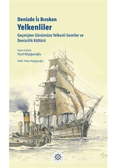 Denizde İz Bırakan Yelkenliler & Geçmişten Günümüze Yelkenli G...
