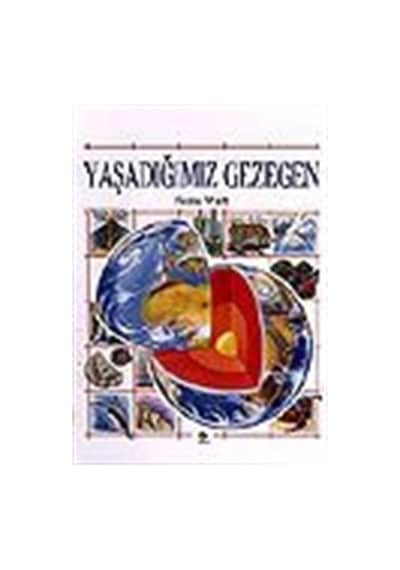 Yaşadığımız Gezegen  - Fiona Watt  - Tübitak Yayınları