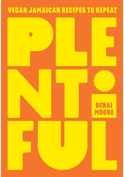 Plentiful: Vegan Jamaican Recipes To Repeat