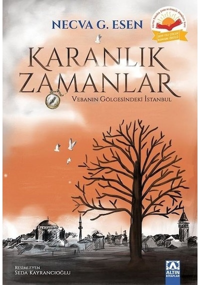 Karanlık Zamanlar - Vebanın Gölgesindeki İstanbul - Necva G. Esen - Altın Kitaplar