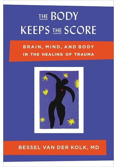 The Body Keeps The Score: Brain, Mind, And Body İn The Healing Of Trauma