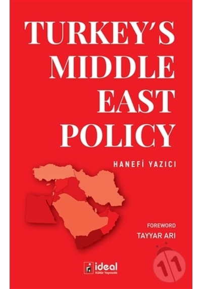 Turkey's Middle East Policy - Hanefi Yazıcı - İdeal Kültür Yayıncılık