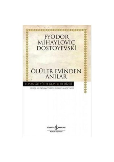 Ölüler Evinden Anılar - Fyodor Mihailoviç Dostoyevski