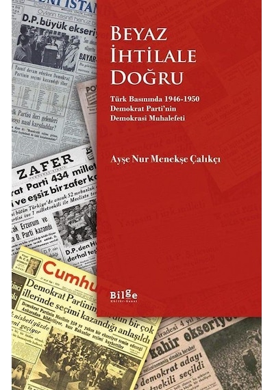 Beyaz İhtilale Doğru - Ayşe Nur Menekşe Çalıkçı - Bilge Kültür Sanat