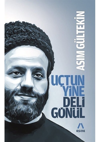 Uçtun Yine Deli Gönül - Asım Gültekin - Aşina