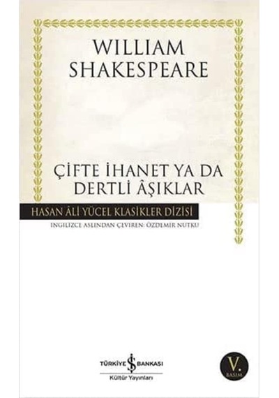 Çifte İhanet Ya Da Dertli Aşıklar: Hasan Ali Yücel Klasikler Dizisi