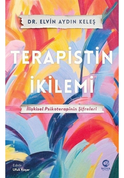 Terapistin İkilemi: İlişkisel Psikoterapinin Şifreleri - Elvin Aydın Keleş - Nova Kitap