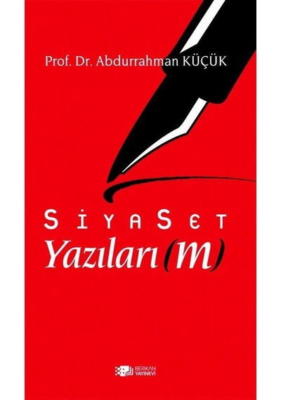 Siyaset Yazılarım - Abdurrahman Küçük - Berikan Yayınevi