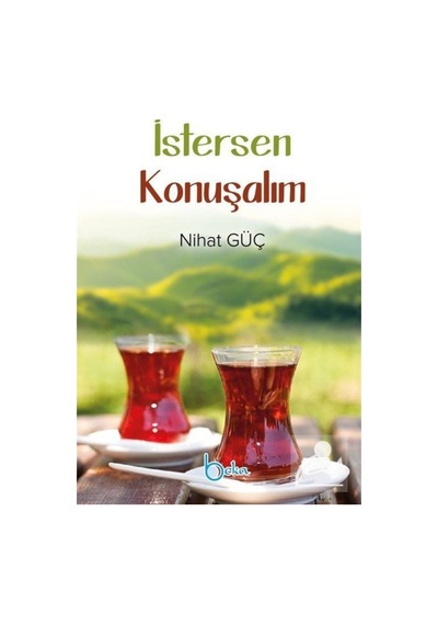 İstersen  Konuşalım - Nihat Güç - Beka Yayınları