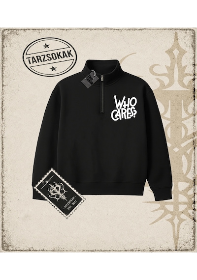 Tarzsokak Gotik & Grunge Streetwear Who Cares Yarım Fermuarlı Sweatshirt Siyah