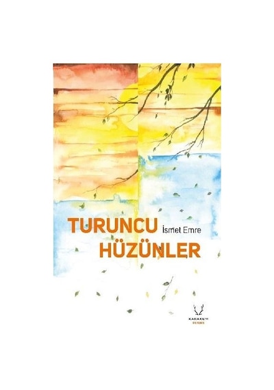 Turuncu Hüzünler - İsmet Emre - Karakum