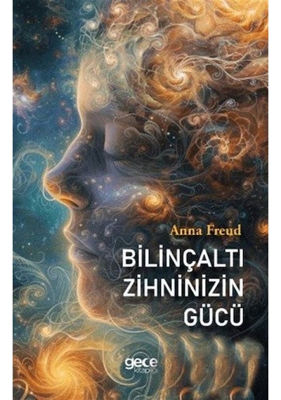 Bilinçaltı Zihninizin Gücü / Anna Freud