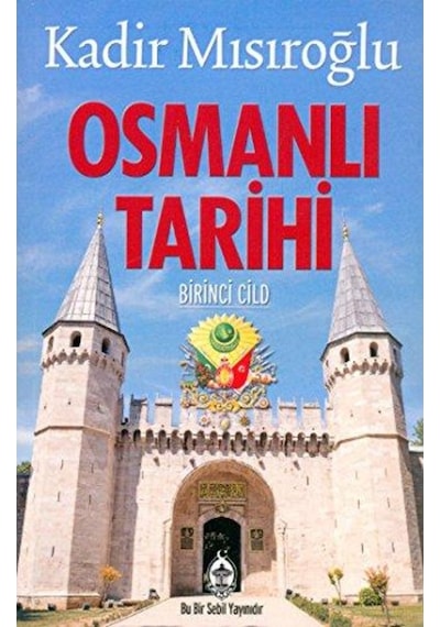 Osmanlı Tarihi 1. Cild - Kadir Mısıroğlu