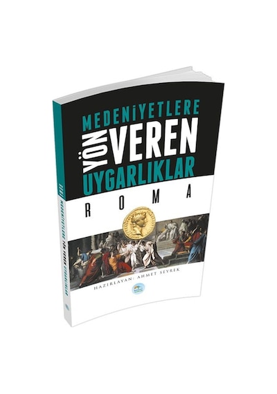 Roma : Medeniyete Yön Veren Uygarlıklar