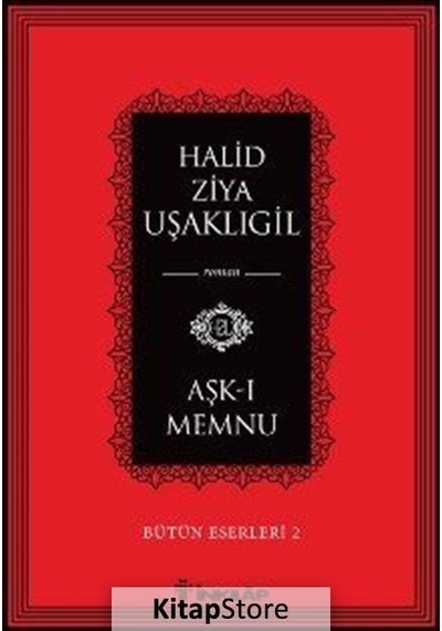 Aşk-I Memnu / Bütün Eserleri / Halid Ziya Uşaklıgil