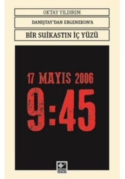 Danıştay'dan Ergenekon'a Bir Suikastin İç Yüzü - Oktay Yıldırım - Kaynak Yayınları