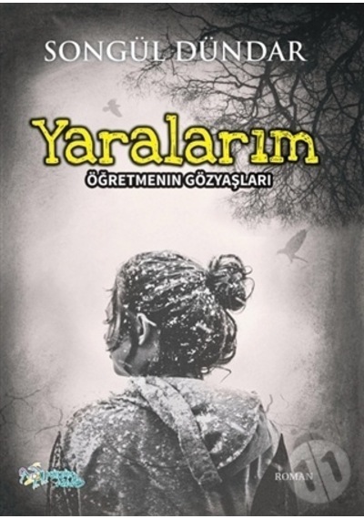 Kitap11 Yaralarım - Öğretmenin Gözyaşları