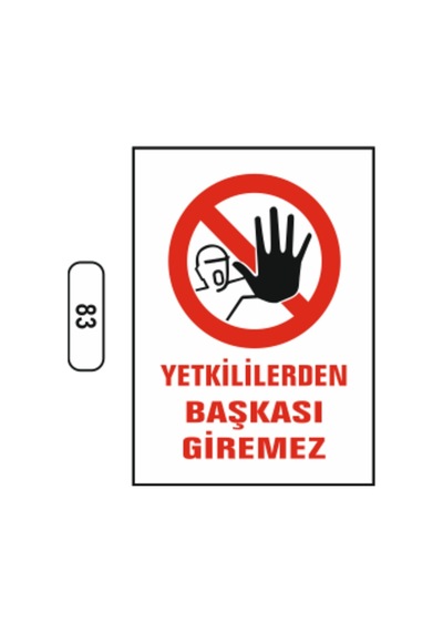 Yetkililerden Başkası Giremez Uyarı Ikaz Levhası