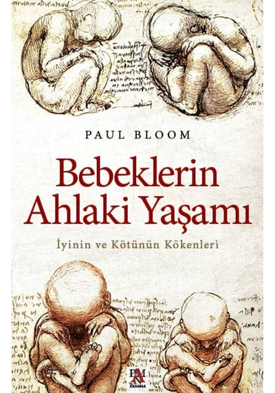 Bebeklerin Ahlaki Yaşamı - İyinin ve Kötünün Kökenleri - Paul Bloom - Panama Yayıncılık